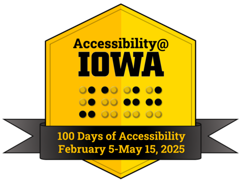 Accessibility@IOWA: 100 Days of Accessibility: February 5-May 25, 2025